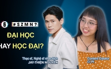 Đại học hay học đại? - Thạc sĩ nhạc kịch Jay-Thiện Nguyễn, Ci Pi | "SAO ZỜ MỚI NÓI?" - Tập 6