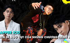 Rapper ICD nói về những cuộc thi và nhận định thị trường rap sẽ bị pha loãng