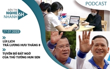 Nghe nhanh 6h ngày 27.7: Lùi lịch trả lương hưu tháng 8 | Tuyên bố bất ngờ của Thủ tướng Hun Sen