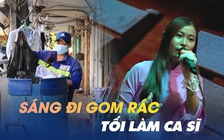 Nữ lao công nuôi ước mơ làm ca sĩ: 'Cuộc đời có lúc tưởng như rác, bỏ đi'