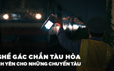 Nghề gác chắn tàu hỏa: Người giữ bình yên cho những chuyến tàu