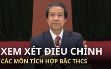 Bộ trưởng Nguyễn Kim Sơn: dạy các môn tích hợp có điểm vướng, điểm nghẽn, điểm khó