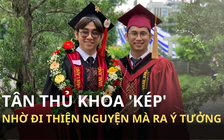 Tân thủ khoa ‘kép’ Trường ĐH Văn Lang: Nhờ thiện nguyện mà ra ý tưởng tốt nghiệp!