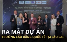 50 năm quan hệ ngoại giao Việt Nam - Canada, ra mắt dự án trường cao đẳng quốc tế tại Lào Cai