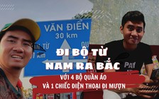 Đi bộ 0 đồng xuyên Việt: 39 ngày, 4 bộ đồ và 1 chiếc điện thoại mượn