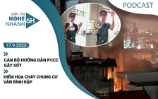 Nghe nhanh 6h: Cán bộ hướng dẫn PCCC gây sốt | Hiểm họa cháy chung cư vẫn rình rập