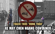 Rùng mình cảnh xe máy lấn làn, tạt đầu container 'như cơm bữa' trên cầu Rạch Chiếc