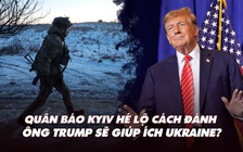 Điểm xung đột: Tình báo Ukraine bàn cách đánh; ông Trump sẽ giúp kết thúc xung đột?