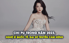 Năm 2023 của Chi Pu: Từ giọng hát ‘thảm họa’ đến nghệ sĩ quốc tế