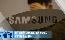 Lợi nhuận Samsung quý 4/2023 có thể giảm 35%