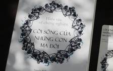 Đọc 'Cõi sống của những con ma đói' chữa lành vết thương