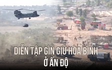 [VIDEO] Quân đội hoàn thành diễn tập gìn giữ hòa bình quy mô nhất tại Ấn Độ