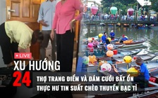 Xu Hướng 24: Thợ trang điểm và đám cưới bất ổn | Thực hư tin 'suất đạp xích lô bạc tỉ'