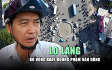 Bỏ vòng xoay trên đường Phạm Văn Đồng: Lo lắng giao thông trở ngại