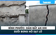 Dân bất an khi dòng suối Bưng Hổ ở Bình Phước sạt lở