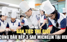 Lần đầu mang ẩm thực lên bàn tiệc thế giới cùng đầu bếp 3 sao Michelin tại UEF