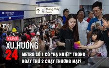 Xu Hướng 24: Trực tiếp ngày đi làm, đi học đầu tiên bằng metro số 1