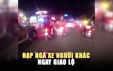 Xác minh clip đạp ngã xe người khác ngay giao lộ