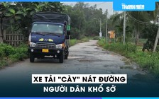 Quảng Ngãi: Xe tải cày nát đường, người dân khổ sở