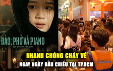 ‘Đào, Phở và Piano’ nhanh chóng cháy vé ngay ngày đầu chiếu tại TP.HCM