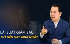 Vấn đề và Giải pháp: Lãi suất giảm sâu, có nên vay mua nhà?