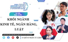 TVTT - Chọn ngành học cho tương lai: Khối ngành kinh tế, ngân hàng, luật - P2