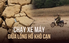 Hạn hán khốc liệt, xe máy chạy giữa lòng hồ Đan Kia - Suối Vàng