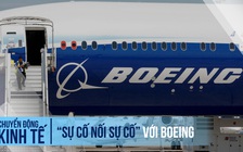 ‘Sự cố nối sự cố’ với Boeing
