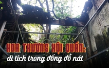 Đổ nát, hoang tàn Hoa thương hội quán: Di tích bị lãng quên giữa lòng thành phố