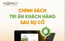 Sau sự cố, VNDIRECT đưa ra chương trình tri ân khách hàng