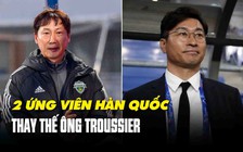 ‘Soi’ profile 2 ứng viên người Hàn Quốc có thể thay thế ông Troussier ở đội tuyển Việt Nam