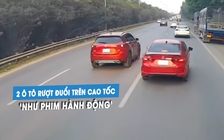 Hai ô tô rượt đuổi, chèn đường nhau 'như phim hành động' trên cao tốc