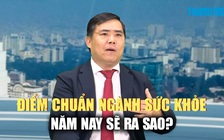 Điểm chuẩn ngành sức khỏe năm nay sẽ cao hơn?