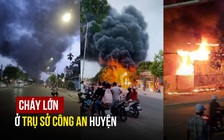 Lửa bao trùm trong khuôn viên trụ sở công an huyện ở Bình Thuận