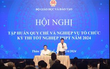 Thi tốt nghiệp THPT 2024: Làm gì để sớm ngăn chặn  nguy cơ lộ đề?