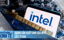 Mảng sản xuất chip của Intel lỗ 7 tỉ USD