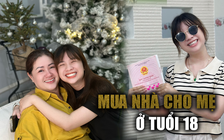 Mua nhà cho mẹ ở tuổi 18: Quyết định khởi nghiệp táo bạo năm học lớp 11