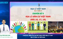 BÍ QUYẾT ÔN THI THPT 2024 | Môn Địa lý | Chuyên đề 4 | Địa lý dân cư Việt Nam