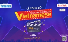 [VIDEO] Giới thiệu cuộc thi phim ngắn VIETNAMESE