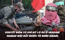 Điểm xung đột: Điểm yếu quân sự Mỹ hé lộ ở Ukraine; Hamas phục kích bắt binh sĩ Israel?