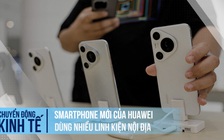 Smartphone Huawei mới Pura 70 dùng nhiều linh kiện nội địa