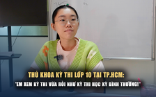 Thủ khoa kỳ thi lớp 10 tại TP.HCM: Định hướng làm bác sĩ, may mắn học giỏi đều!