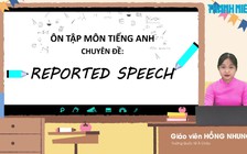 BÍ QUYẾT ÔN THI THPT 2024 | Môn Tiếng Anh | Chuyên đề 7 | Câu tường thuật