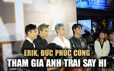 Erik, Đức Phúc từng bị Hòa Minzy ‘cản’ khi quyết định thi Anh trai 'say hi'