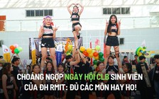 Choáng ngợp ngày hội CLB sinh viên của ĐH RMIT: Đủ các môn hay ho!