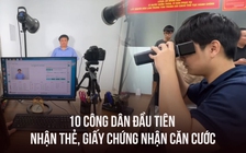 10 công dân đầu tiên nhận thẻ căn cước, giấy chứng nhận căn cước