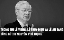 Quốc tang Tổng Bí thư Nguyễn Phú Trọng trong 2 ngày 25 - 26.7