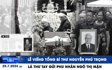Xem nhanh 12h: Lễ viếng Tổng Bí thư Nguyễn Phú Trọng | Lá thư tay gửi Phu nhân Ngô Thị Mận