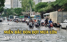 Miền Bắc đón đợt mưa lớn vào cuối tháng 7