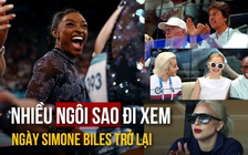 Nhiều ngôi sao đến Paris ngày huyền thoại TDDC Simone Biles trở lại Olympic